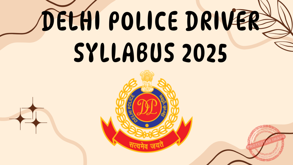 Delhi Police Driver Syllabus 2025